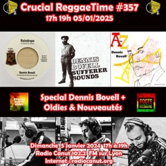 Crucial Reggae Time #357 Special Dennis Bovell + Oldies 2h  05 01 2025