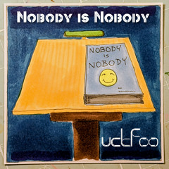 Nobody is Nobody