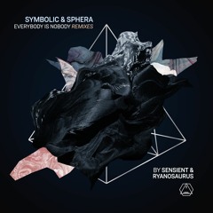Symbolic & Sphera - Everybody Is Nobody (Ryanosaurus Remix)