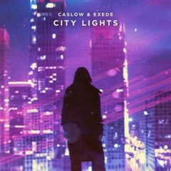 Caslow & Exede - City Lights (Adam Hrz Remix)