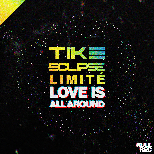 Tike, Eclipse & Limité - Love Is All Around