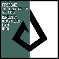 Till The Sun Comes Up (L.A.M Remix) [feat. Vertel]