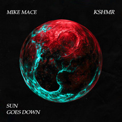 KSHMR - Sun Goes Down (Mike Mace bootleg remix)