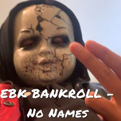 EBK Bankroll - No Names
