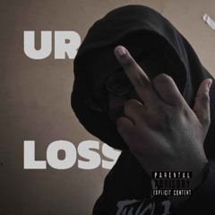 ur loss. (feat. WlyStorm)