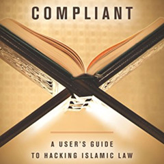 FREE EPUB 🖊️ Sharia Compliant: A User's Guide to Hacking Islamic Law (Encountering T