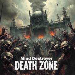 Mind Destroyer - Death Zone