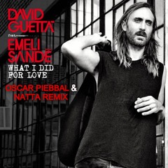 David Guetta - What I Did For Love (Oscar Piebbal & Natta Remix)