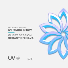 Paul Thomas Presents UV Radio 278: Guest Session - Sebastien Silva