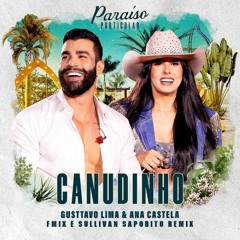 Gusttavo Lima Feat. Ana Castela - Canudinho (FMIX & Sullivan Saporito Remix)