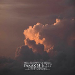 FREE DOWNLOAD: Faraz M - Beautiful Things Feat. Andain (Original Mix)