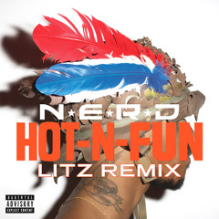 N.E.R.D - Hot N' Fun (Litz Remix) **FREE DOWNLOAD CLICK  BUY**