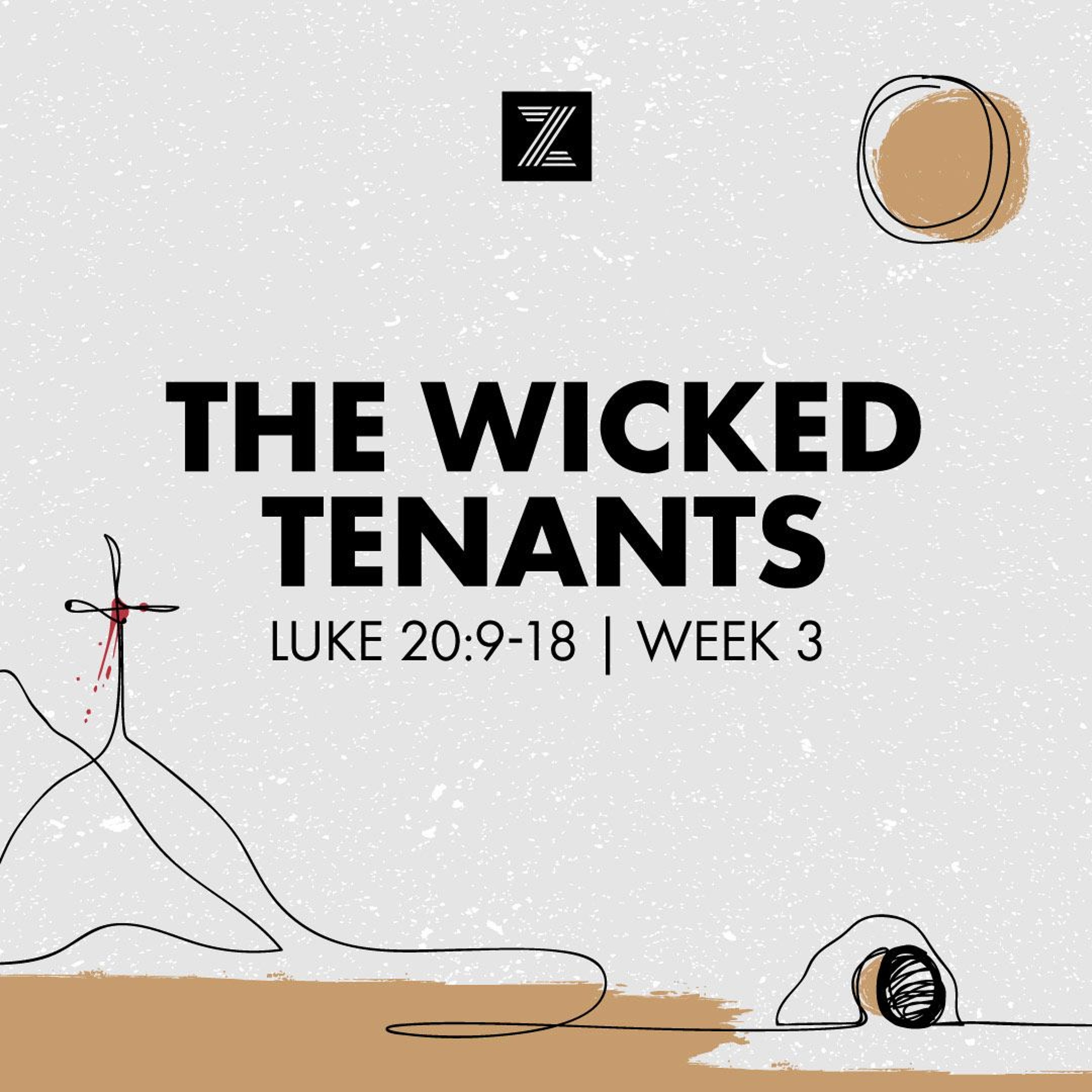 Slain and Risen: Jesus’ Final Steps | The Wicked Tenants, Luke 20:9-18 | Week 3