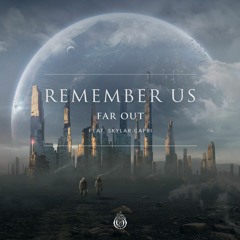 Far Out - Remember Us (feat. Skylar Capri)