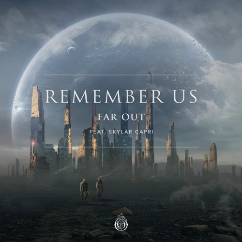 Far Out feat. Skylar Capri - Remember Us