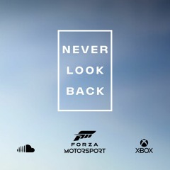 Never Look Back feat. Soklo | #ForzaCreators #Contest