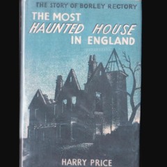 The Most Haunted House in England