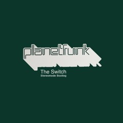 Planet Funk - The Switch (Stereomode Bootleg)