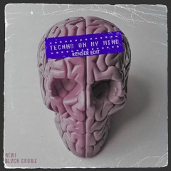 BLVCK CROWZ & REWI - Techno On My Mind (Renser Edit)