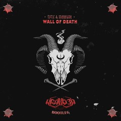 EPTIC X MARAUDA  Wall Of Death (KRAUNDER Bootleg)