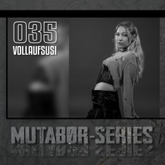Mutabor Series 035 - VOLLAUFSUSI