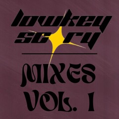 LowkeyScary Mixes | Vol. 1