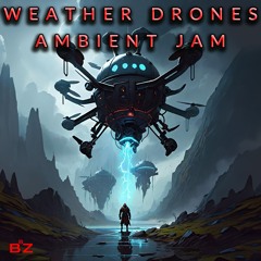 Weather Drones Jam