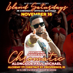LIVE AUDIO ⚡️💀⚡️JR CHROMATIC X PAUL MICHAEL AT ISLAND SATURDAYS - NOV 16TH