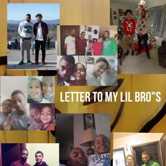 Letter To My Lil Bro's