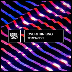 Overthinking - Temptation