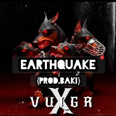 VULGR-X_Earthquake {Prod.Baki} 2023