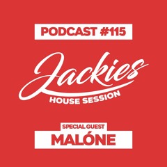 Jackies Music House Session #115 - "Malóne"