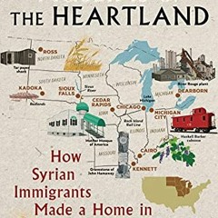 [ACCESS] [KINDLE PDF EBOOK EPUB] Muslims of the Heartland: How Syrian Immigrants Made