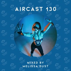 AIRCAST 130 | MELISSA DUST
