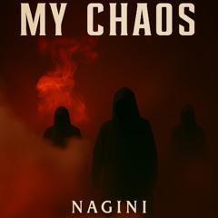 My Chaos - Nagini [Hardcore]
