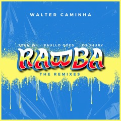 John W, Paullo Góes, DJ Jhury - Rabba (Walter Caminha Radio Edit)