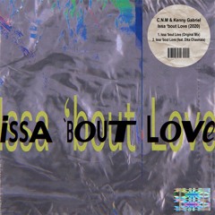 C.N.M & Kenny Gabriel - Issa 'bout Love [Original Mix]