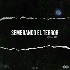 SEMBRANDO EL TERROR RKT (TURREO EDIT) - LIAM MIX