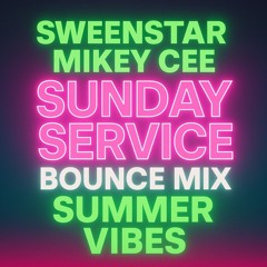 Sweenstar & Mikey Cee Sunday Service 22nd June Bounce Mix 2025.WAV