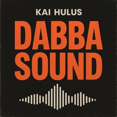 Kai Hulus - DABBA SOUND