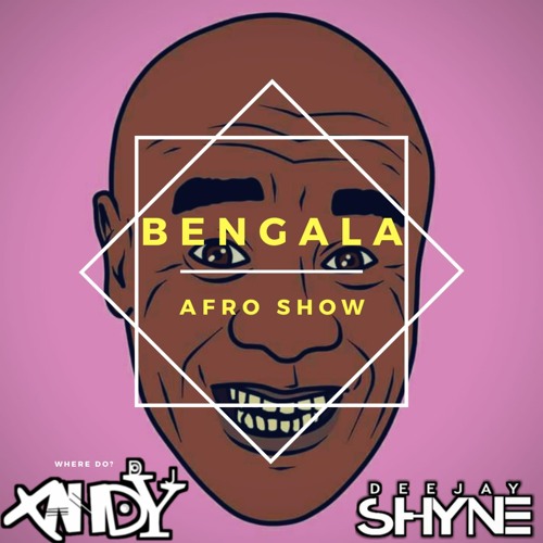 DJ Xandy ft DJ Shyne - BENGALA ( Afro Show )