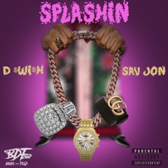 D $WI$H - Splashin feat. Sav Jon