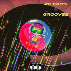 Re-Edits & Grooves