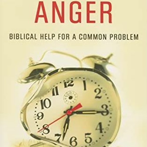 Stream ✔️ [PDF] Download Uprooting Anger: Biblical Help For A.