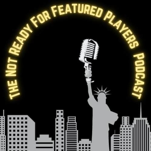 The Not Ready For Featured Players Podcast Episode 2- Owen Wilson/Kacey Musgraves