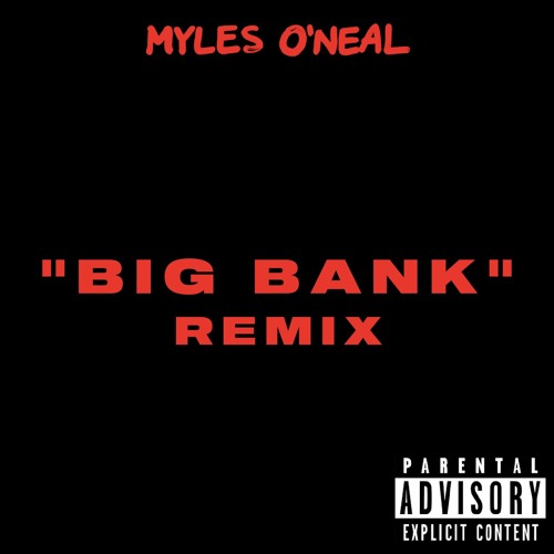 Big Bank Remix - Myles O'Neal