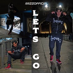 Mizzofficial -LET'S GO