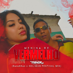MC Menor JP - Menina de Vermelho (BaruKKan x Holiwan Festival Mix)