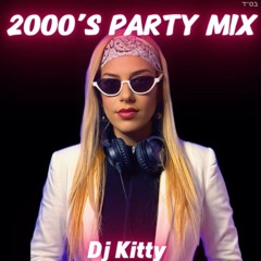 2000'S PARTY MIX - DJ KITTY - מסיבת שנות ה2000