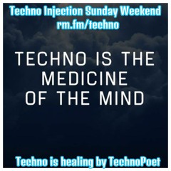 Techno Injection Sunday Weekend Technopoet unleashed rm-fm-techno